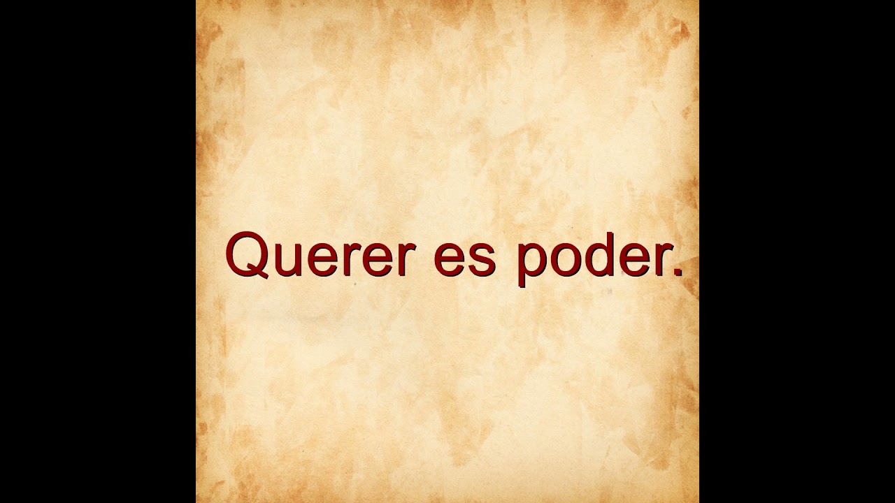 que significa el refran querer es poder