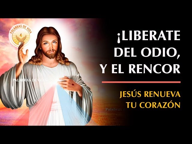 oracion para quitar todo odio rencor y resentimiento