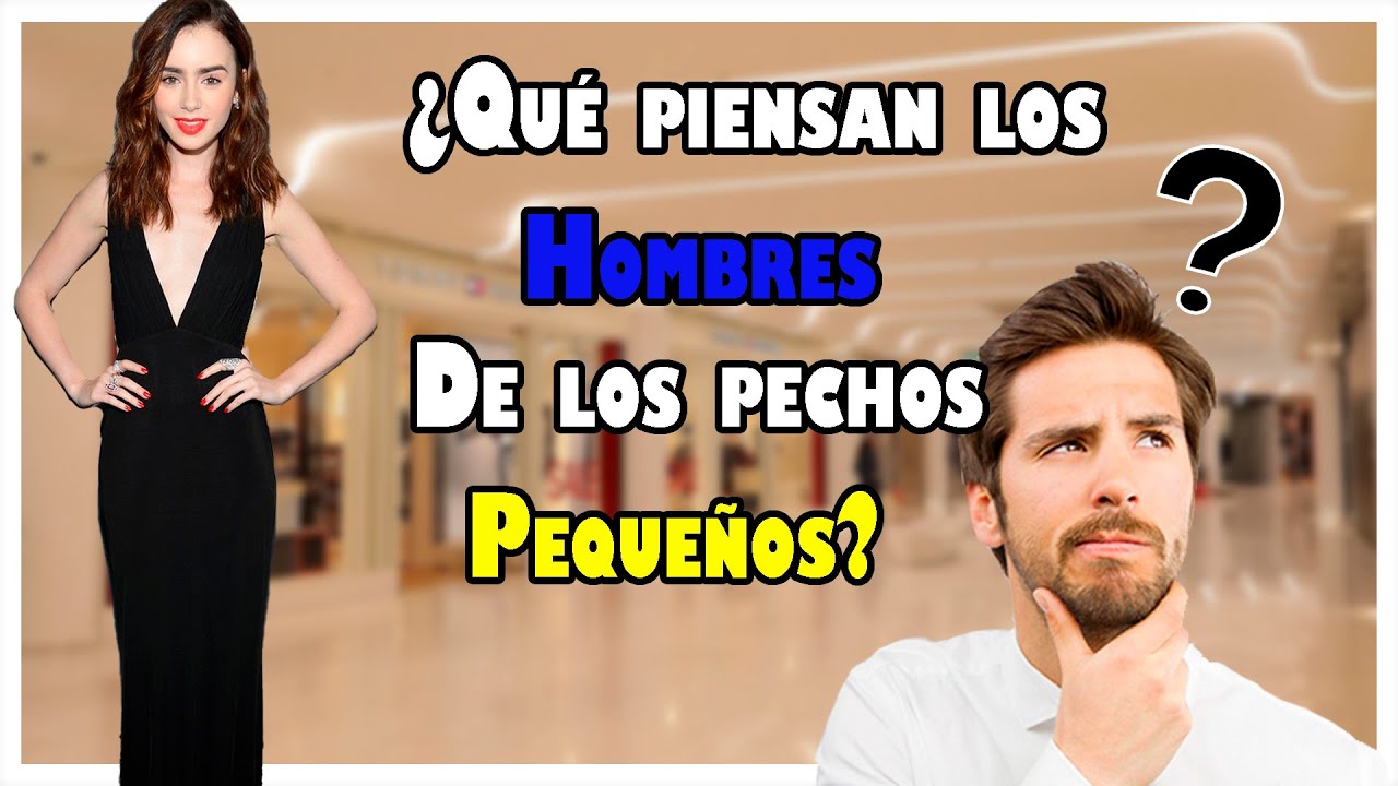 que piensan los hombres de los pechos pequeños