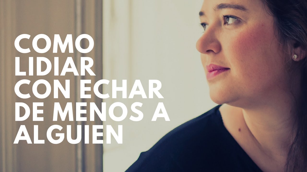 como dejar de echar de menos a alguien