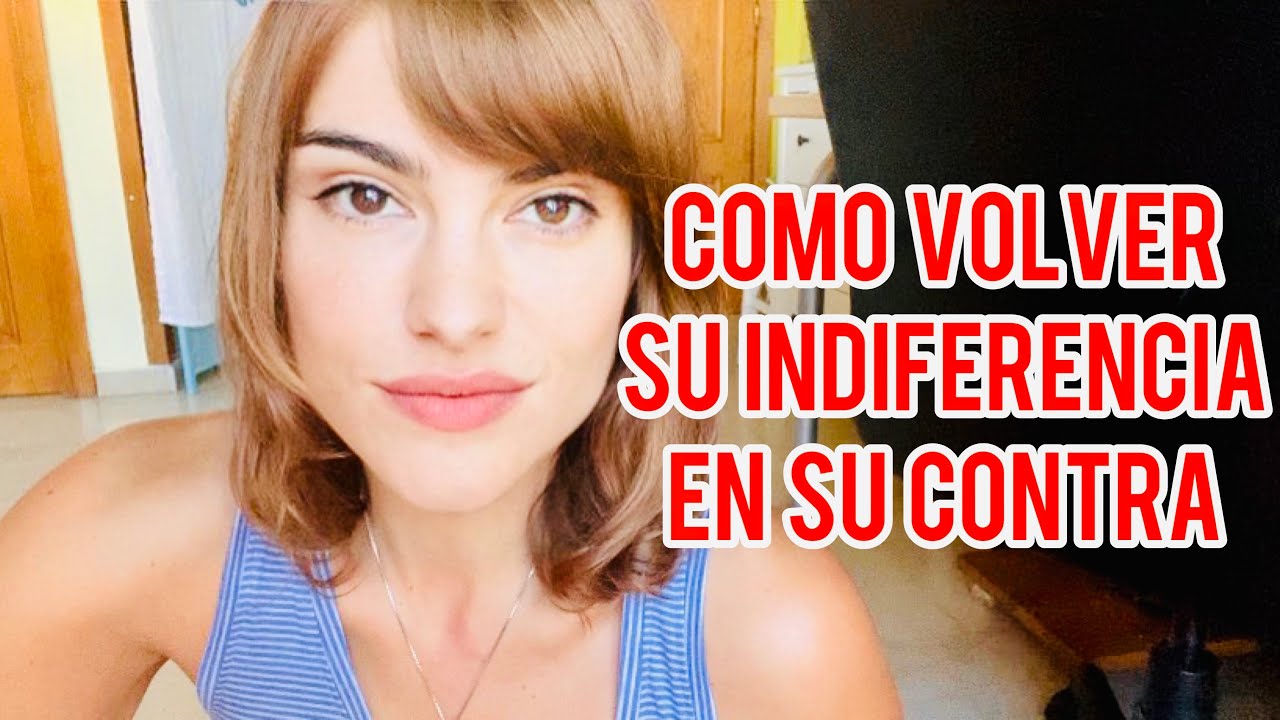como saber si la indiferencia de un hombre es fingida
