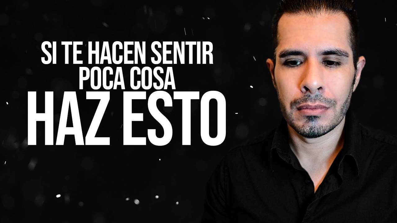 cuando te hacen sentir que no vales nada