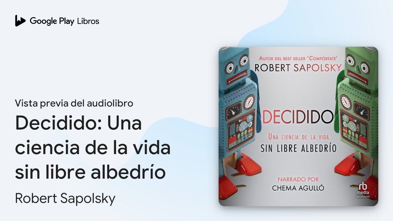 decidido. una ciencia de la vida sin libre albedrío
