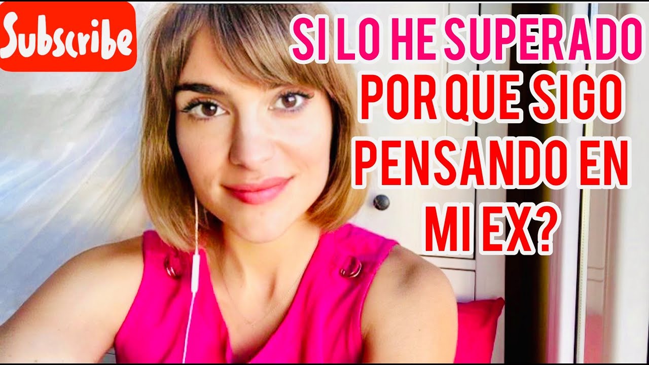 después de 6 años sigo pensando en mi ex