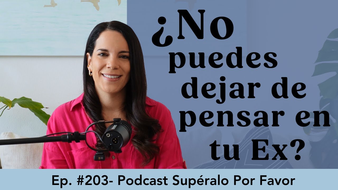 no puedo dejar de pensar en mi ex