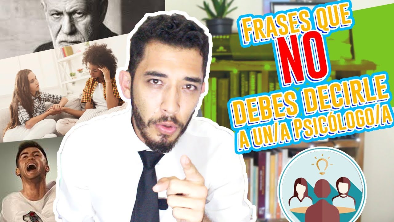 que no hay que decirle a un psicólogo