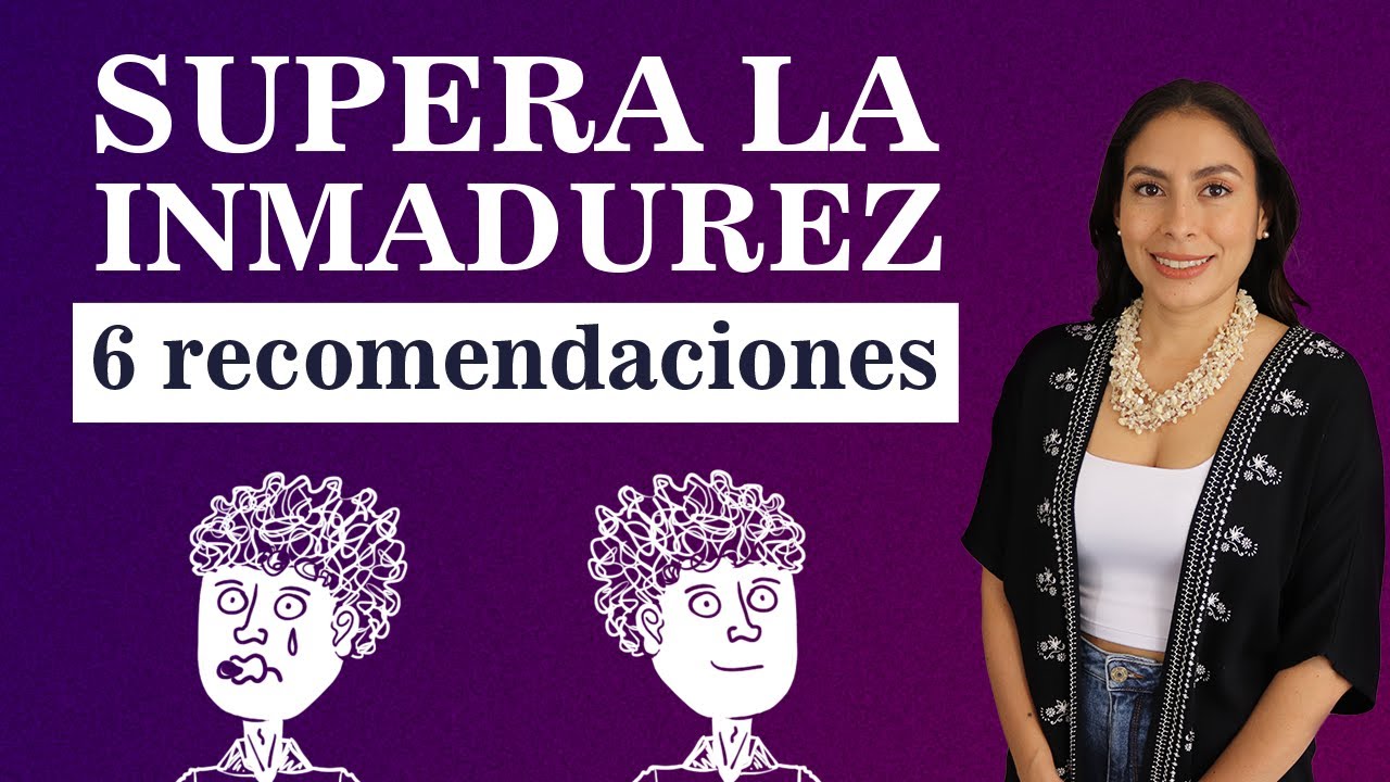 como madurar y dejar de ser infantil