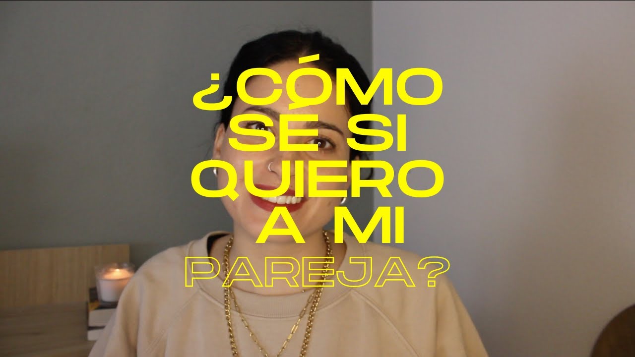 como saber si quiero a mi pareja