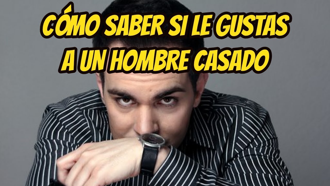 como saber si un hombre casado esta enamorado de mi