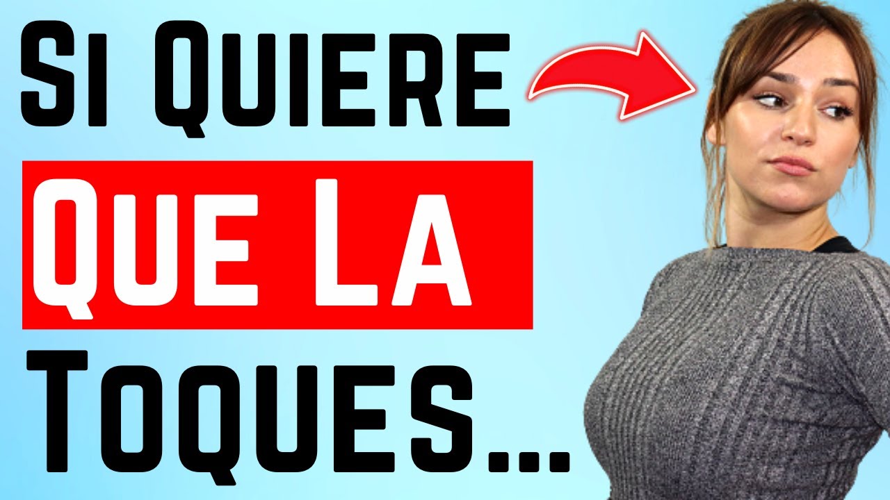 cuando una mujer quiere que la toques