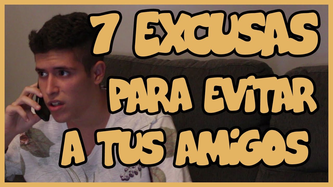 excusas para no quedar con amigas
