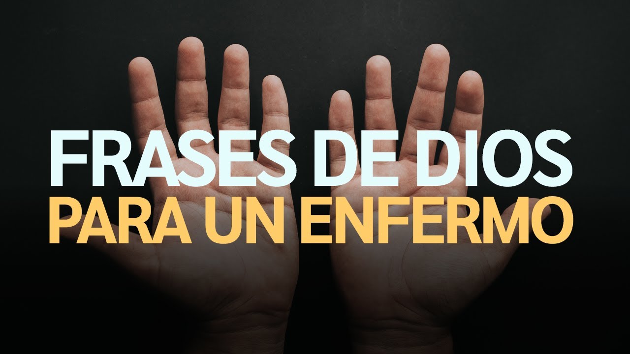 frases para dar animos a una persona enferma