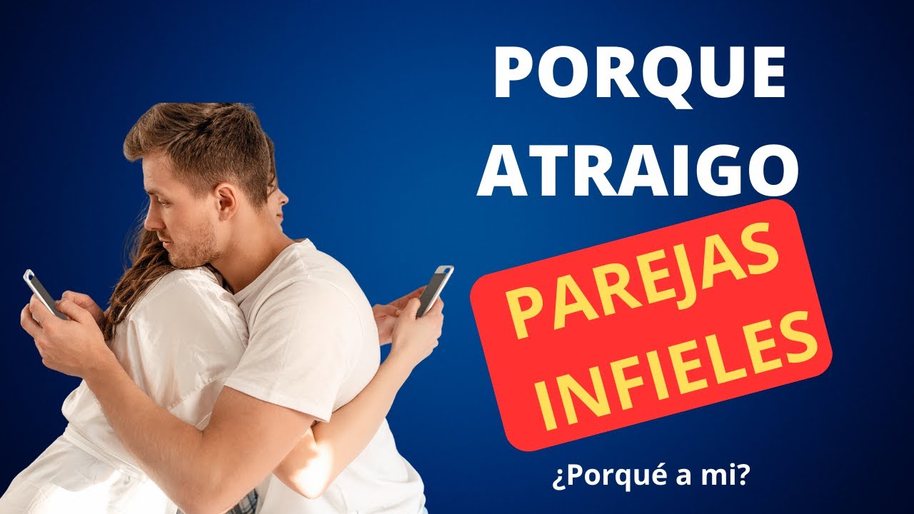 porque siempre me engañan mis parejas