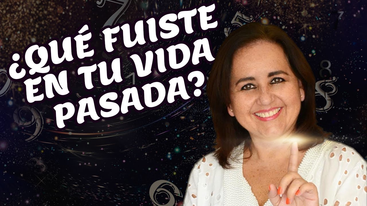 que fui en mi vida pasada