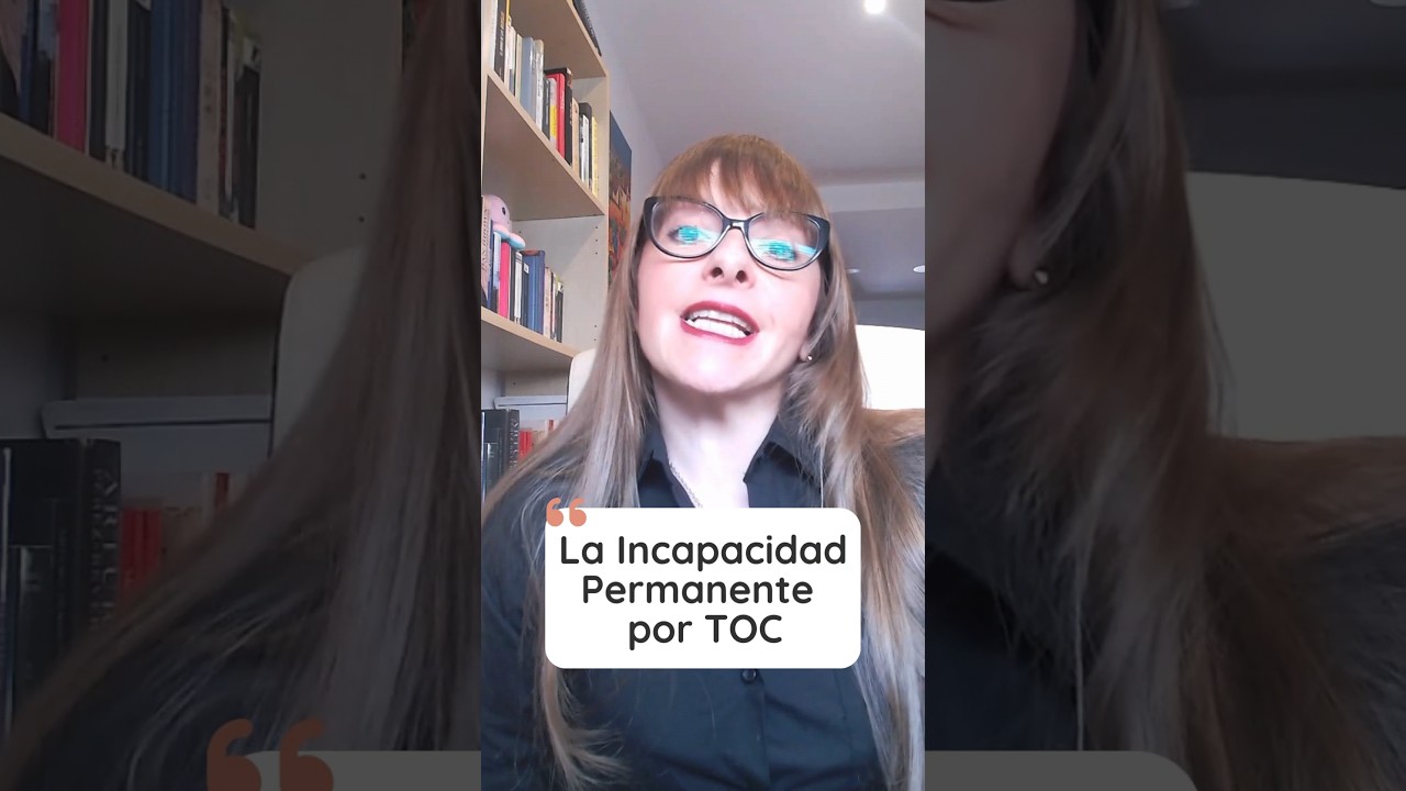 te pueden dar la incapacidad por toc