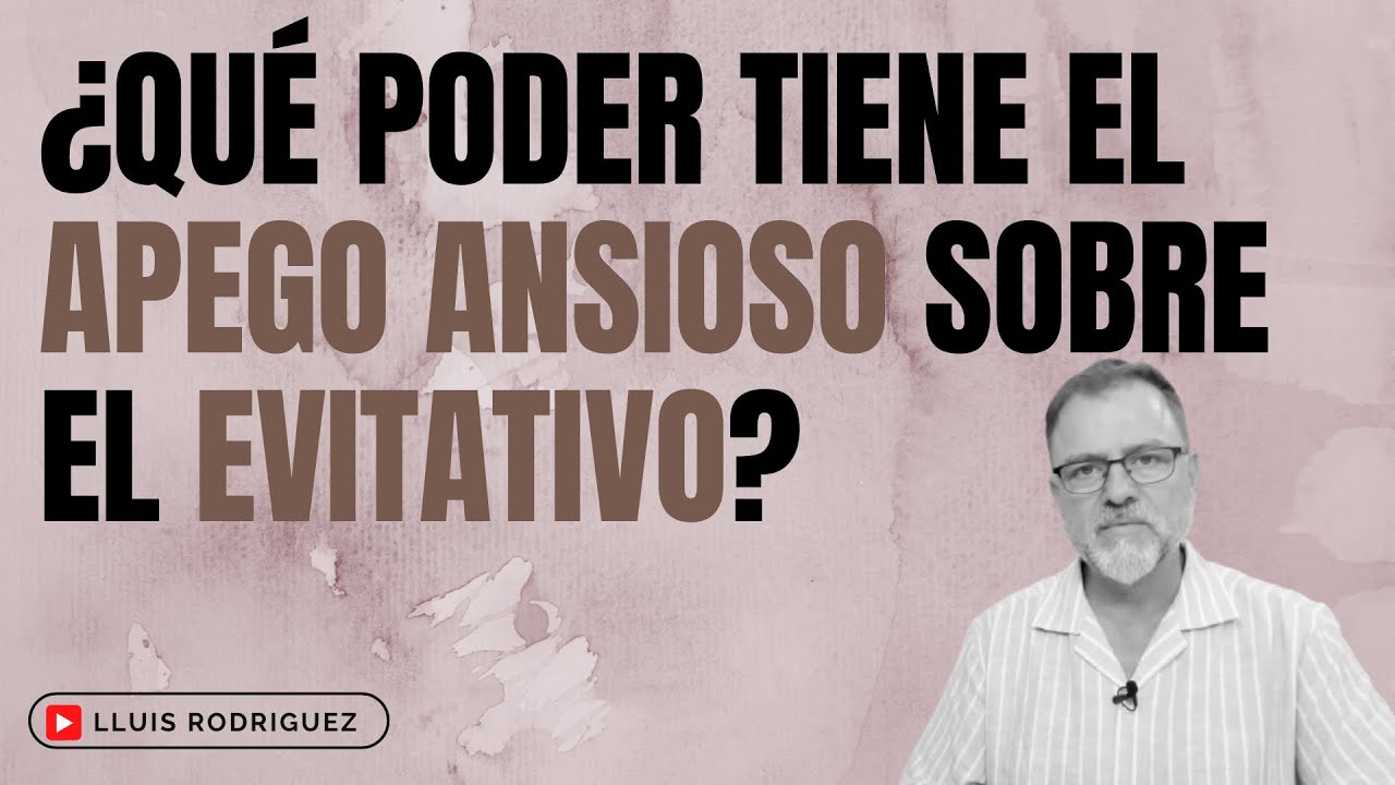 apego evitativo y apego ansioso en pareja