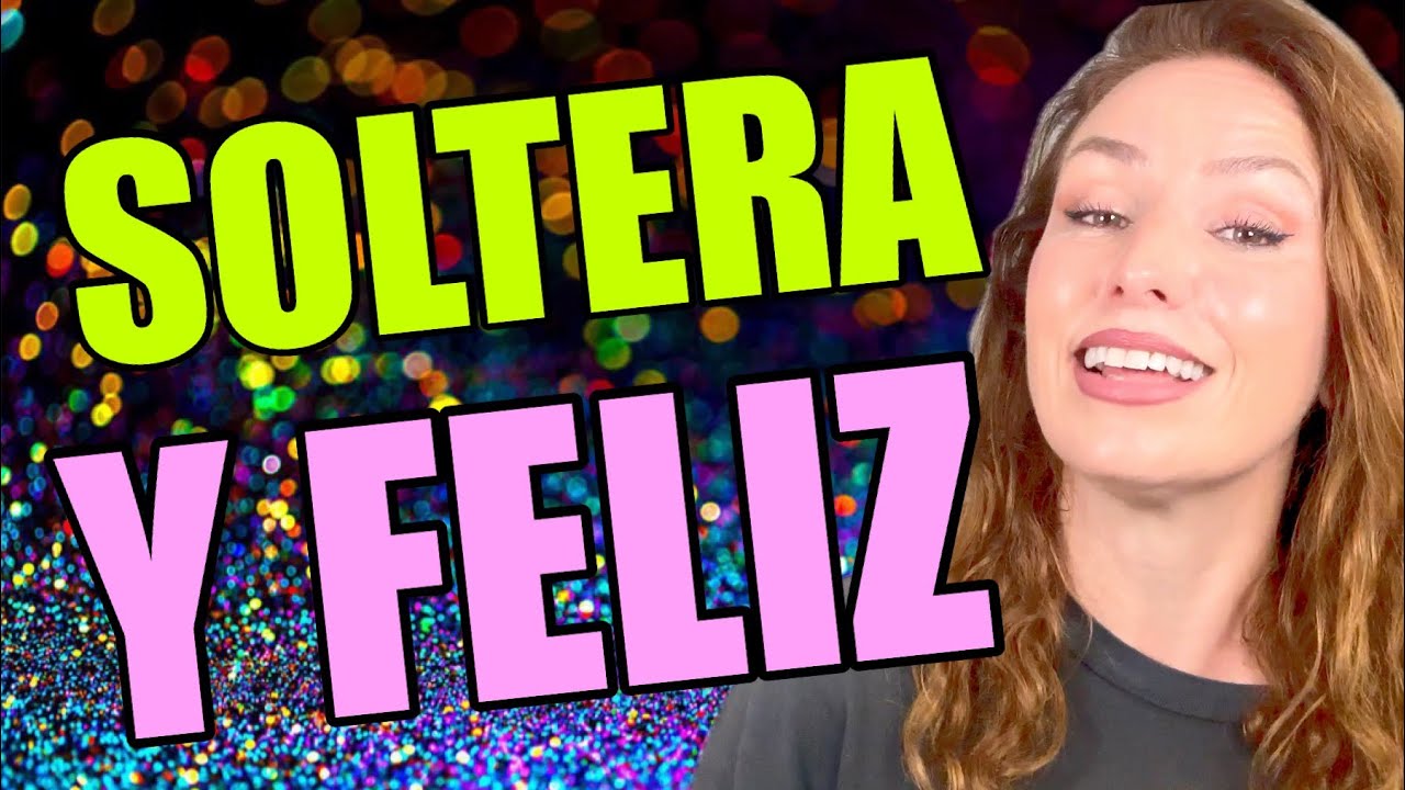 las mujeres solteras son mas felices