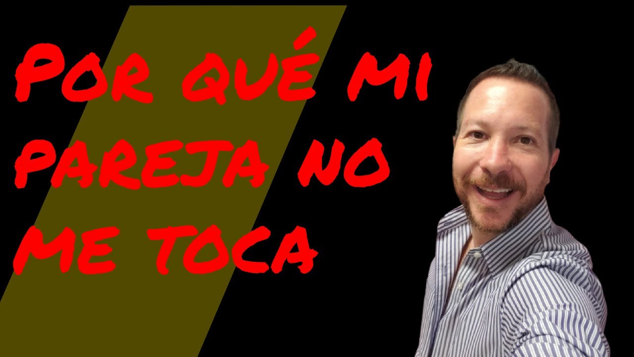 porque tu pareja no te toca