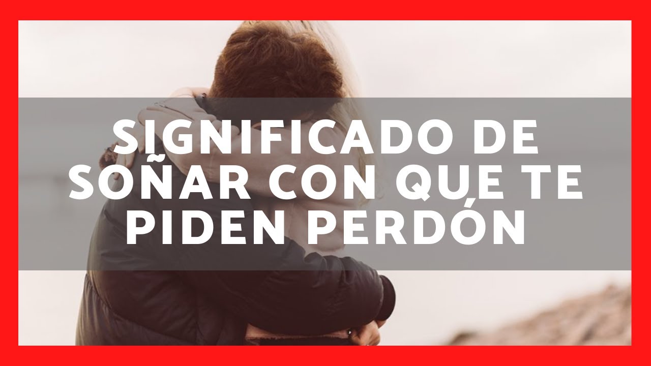 que significa que una persona pide perdón todo el tiempo