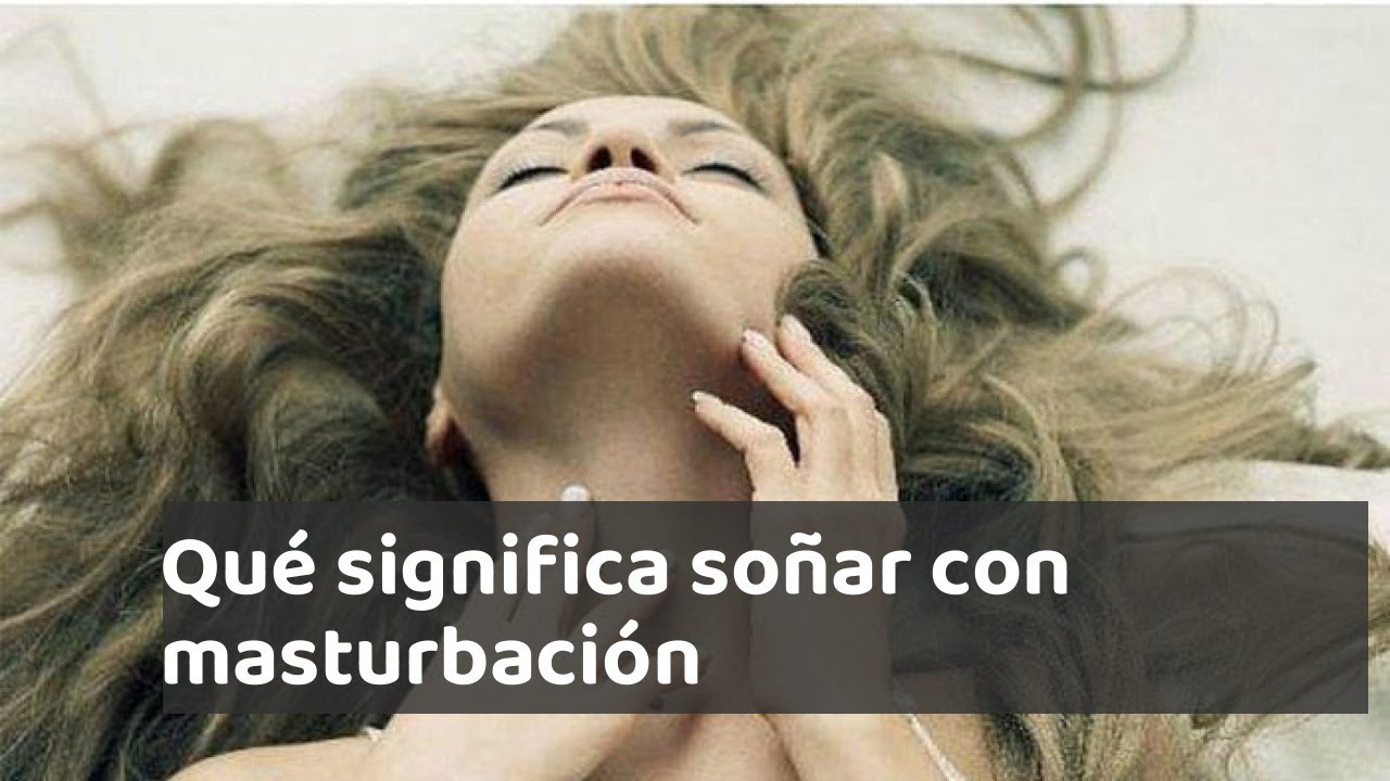 que significa soñar que te masturbas