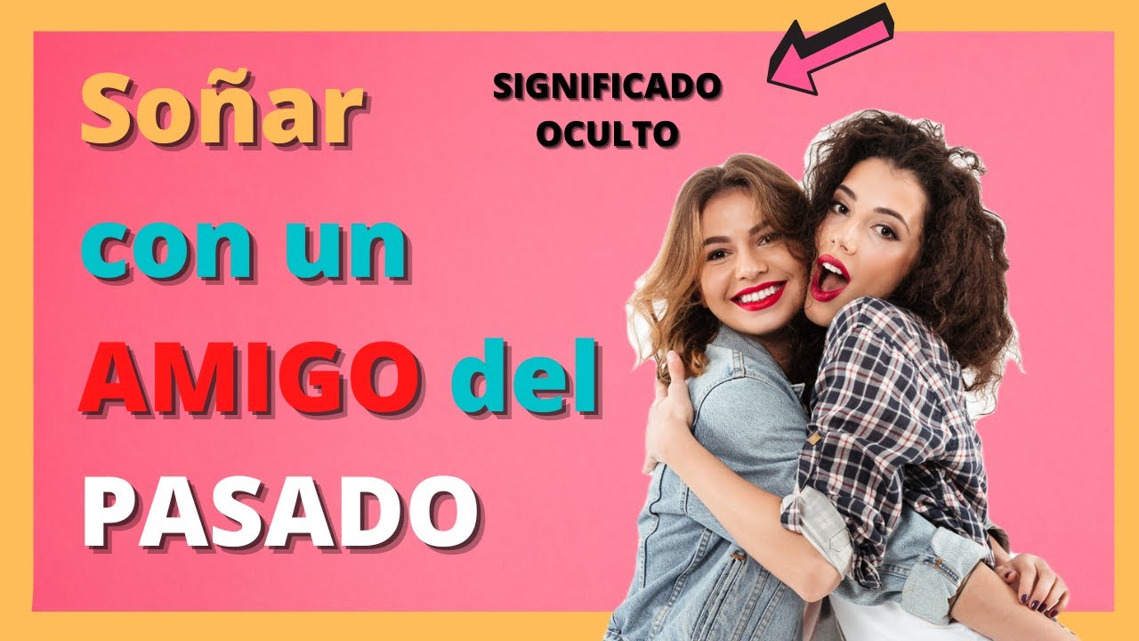 soñar con amigos de la infancia