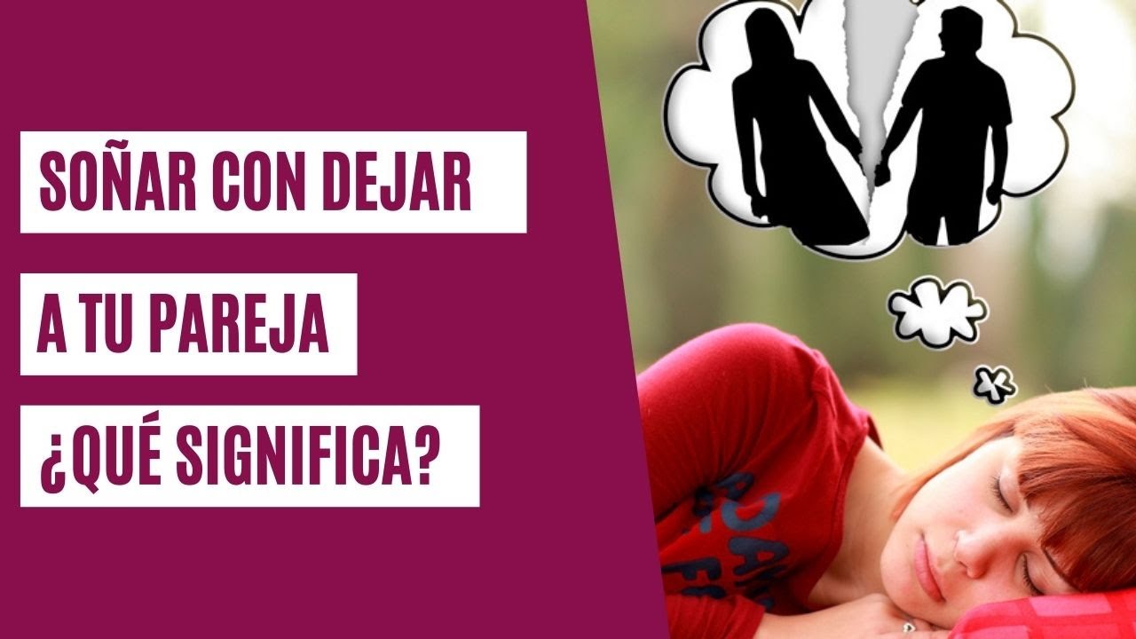 soñar que dejas a tu pareja