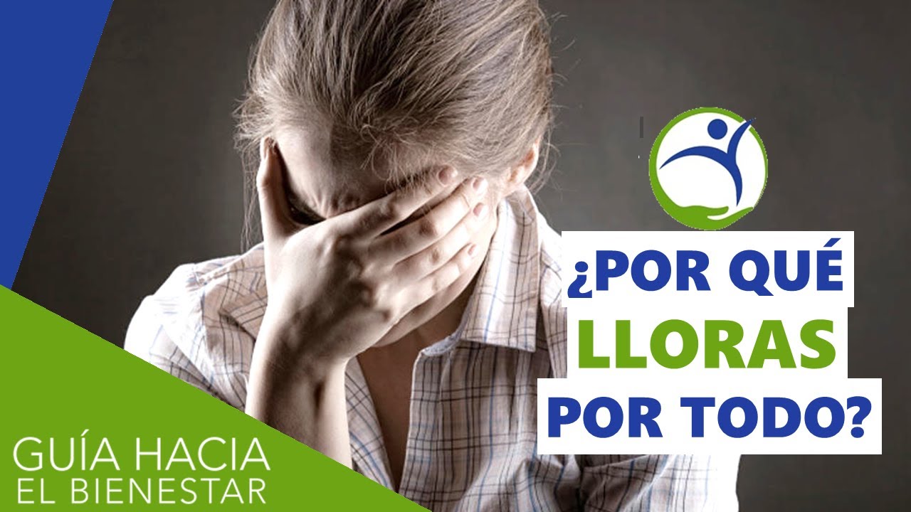 porque me emociono y lloro fácilmente